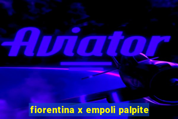 fiorentina x empoli palpite